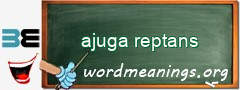 WordMeaning blackboard for ajuga reptans